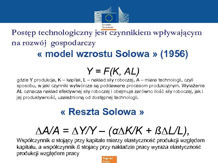 Postęp technologiczny jest czynnikiem wpływającym na rozwój gospodarczy « model wzrostu Solowa » (1956)