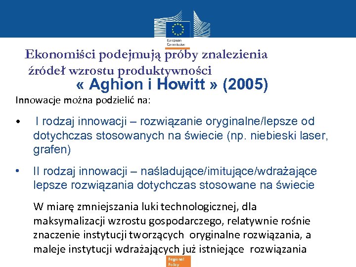 Ekonomiści podejmują próby znalezienia źródeł wzrostu produktywności « Aghion i Howitt » (2005) Innowacje