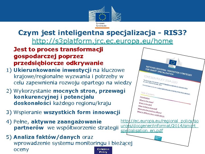 Czym jest inteligentna specjalizacja - RIS 3? http: //s 3 platform. jrc. europa. eu/home