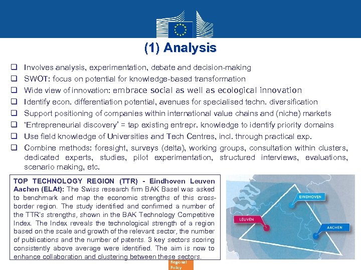 (1) Analysis q q q q Involves analysis, experimentation, debate and decision-making SWOT: focus