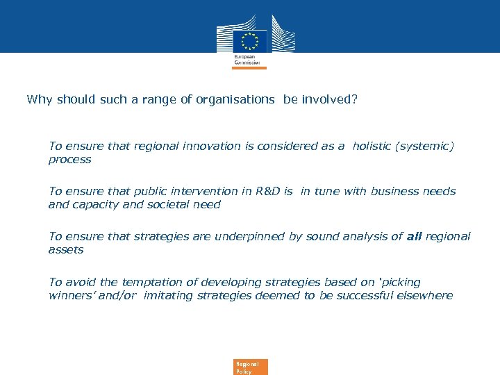 Why should such a range of organisations be involved? • To ensure that regional