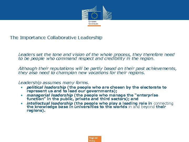 The Importance Collaborative Leadership • Leaders set the tone and vision of the whole