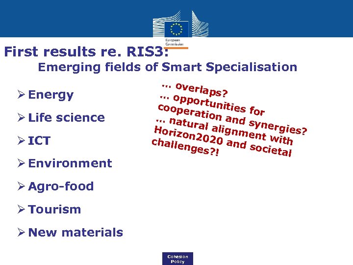 First results re. RIS 3: Emerging fields of Smart Specialisation Ø Energy Ø Life