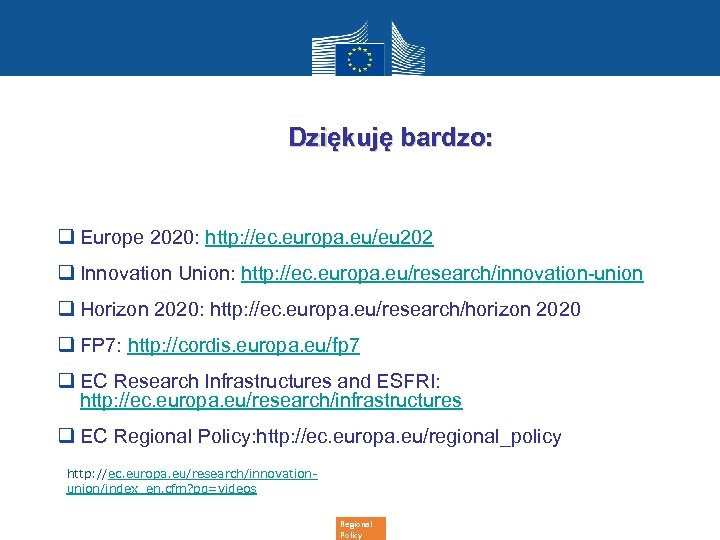 Dziękuję bardzo: q Europe 2020: http: //ec. europa. eu/eu 202 q Innovation Union: http: