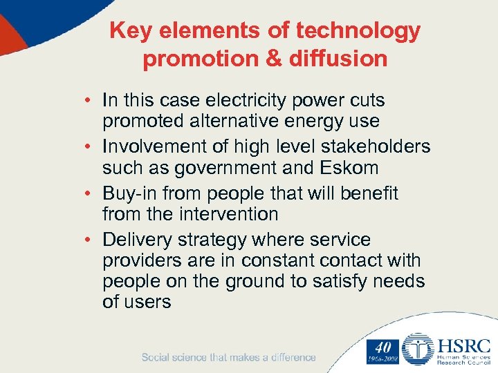 Key elements of technology promotion & diffusion • In this case electricity power cuts