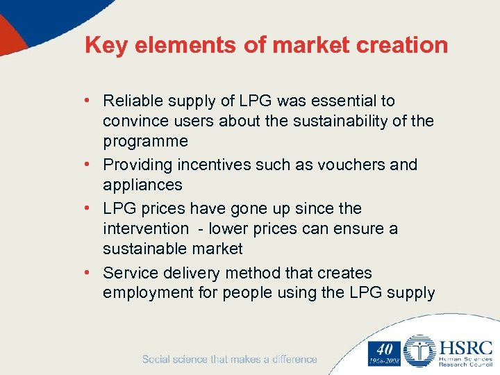 Key elements of market creation • Reliable supply of LPG was essential to convince