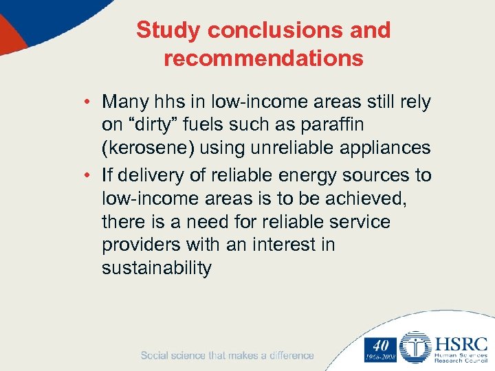 Study conclusions and recommendations • Many hhs in low-income areas still rely on “dirty”