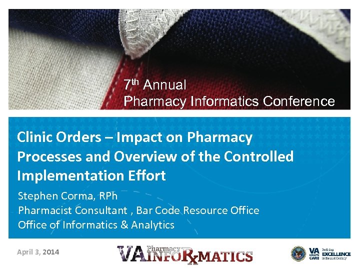 7 th Annual Pharmacy Informatics Conference Clinic Orders – Impact on Pharmacy Processes and