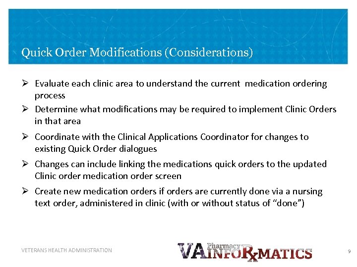 Quick Order Modifications (Considerations) Ø Evaluate each clinic area to understand the current medication