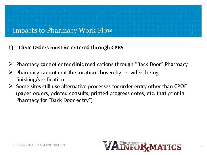 Impacts to Pharmacy Work Flow 1) Clinic Orders must be entered through CPRS Ø