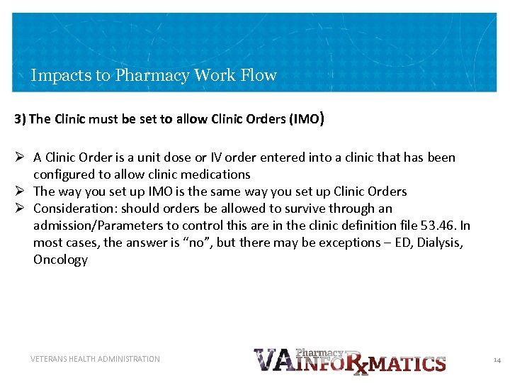 Impacts to Pharmacy Work Flow 3) The Clinic must be set to allow Clinic