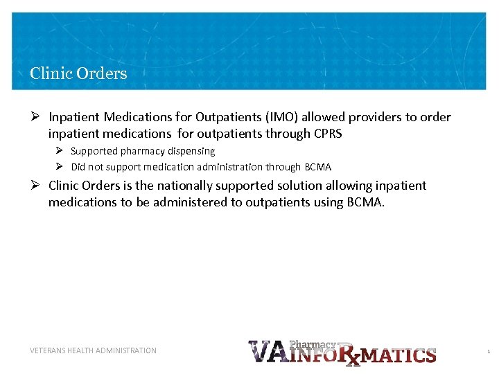 Clinic Orders Ø Inpatient Medications for Outpatients (IMO) allowed providers to order inpatient medications