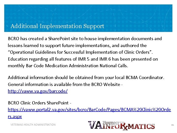 Additional Implementation Support BCRO has created a Share. Point site to house implementation documents