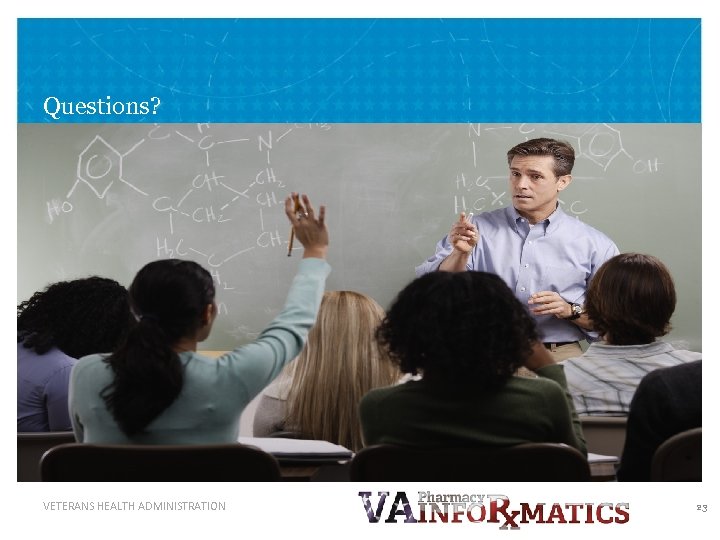 Questions? VETERANS HEALTH ADMINISTRATION 23 