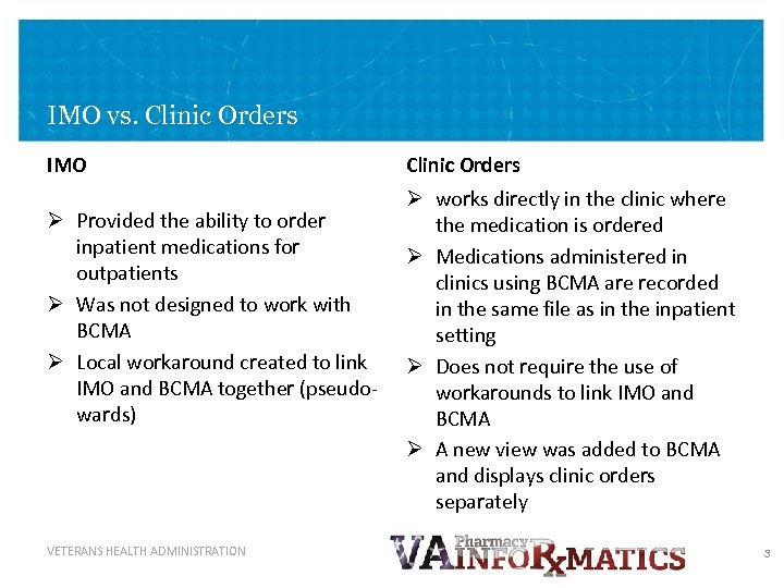 IMO vs. Clinic Orders IMO Ø Provided the ability to order inpatient medications for