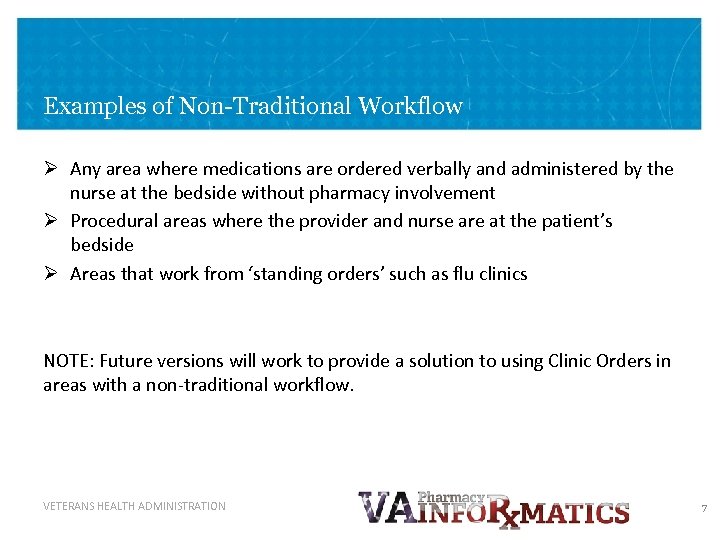 Examples of Non-Traditional Workflow Ø Any area where medications are ordered verbally and administered