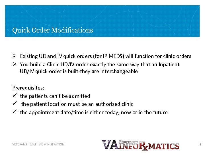 Quick Order Modifications Ø Existing UD and IV quick orders (for IP MEDS) will