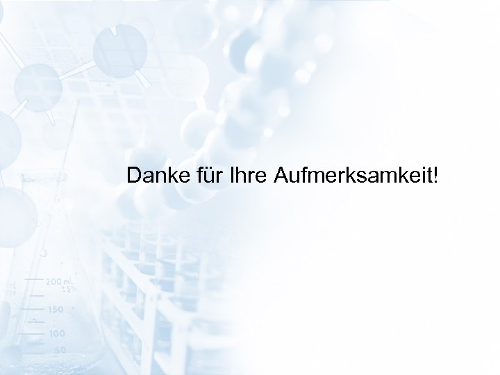 Danke für Ihre Aufmerksamkeit! 