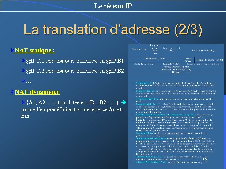 Le réseau IP La translation d’adresse (2/3) ØNAT statique : Ø@IP A 1 sera