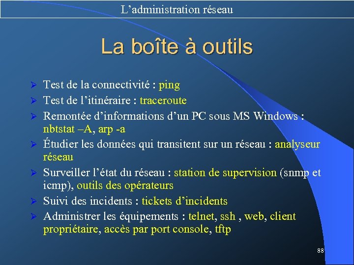 L’administration réseau La boîte à outils Ø Ø Ø Ø Test de la connectivité