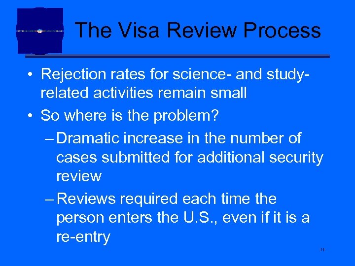 The Visa Review Process • Rejection rates for science- and studyrelated activities remain small