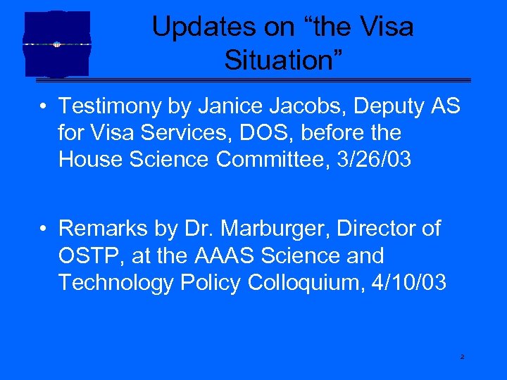 Updates on “the Visa Situation” • Testimony by Janice Jacobs, Deputy AS for Visa