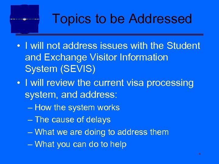 Topics to be Addressed • I will not address issues with the Student and