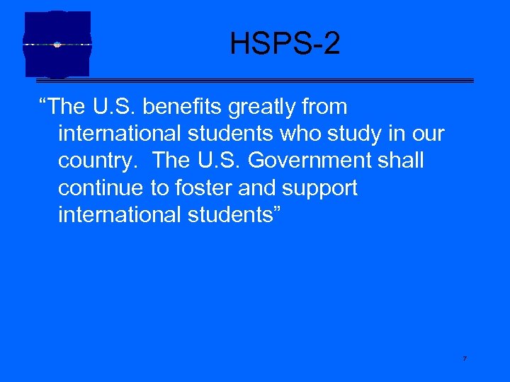HSPS-2 “The U. S. benefits greatly from international students who study in our country.