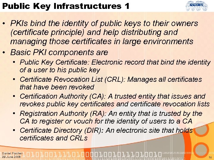 Public Key Infrastructures 1 • PKIs bind the identity of public keys to their