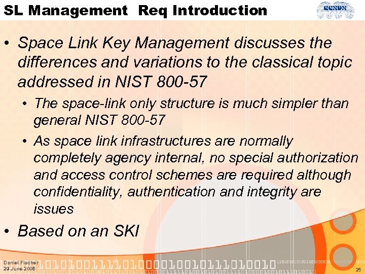 SL Management Req Introduction • Space Link Key Management discusses the differences and variations