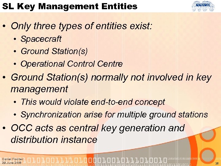 SL Key Management Entities • Only three types of entities exist: • Spacecraft •