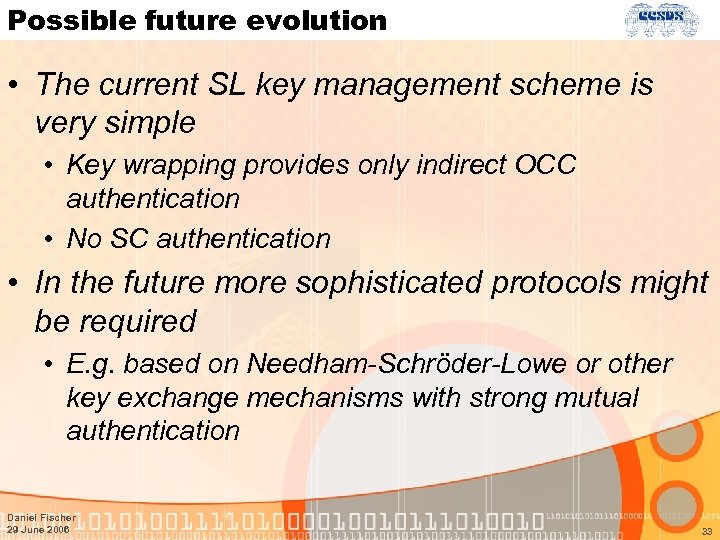 Possible future evolution • The current SL key management scheme is very simple •