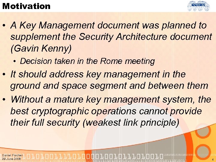 Motivation • A Key Management document was planned to supplement the Security Architecture document