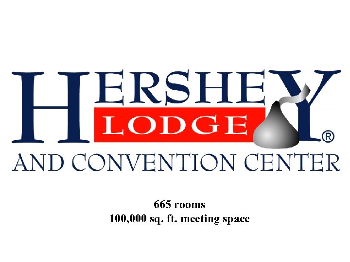 665 rooms 100, 000 sq. ft. meeting space 