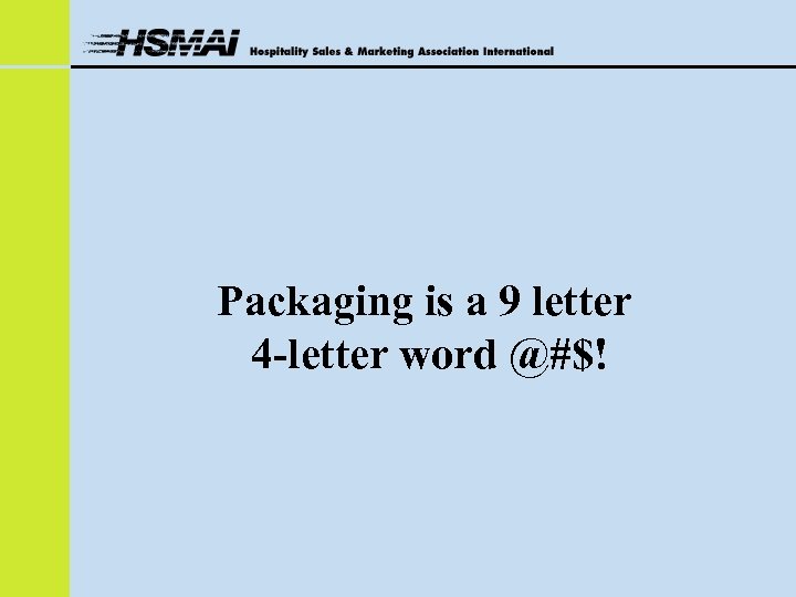 Packaging is a 9 letter 4 -letter word @#$! 