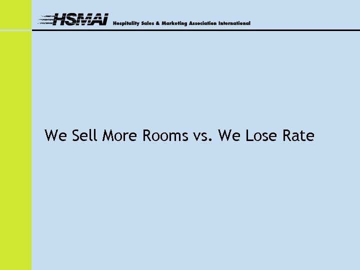 We Sell More Rooms vs. We Lose Rate 