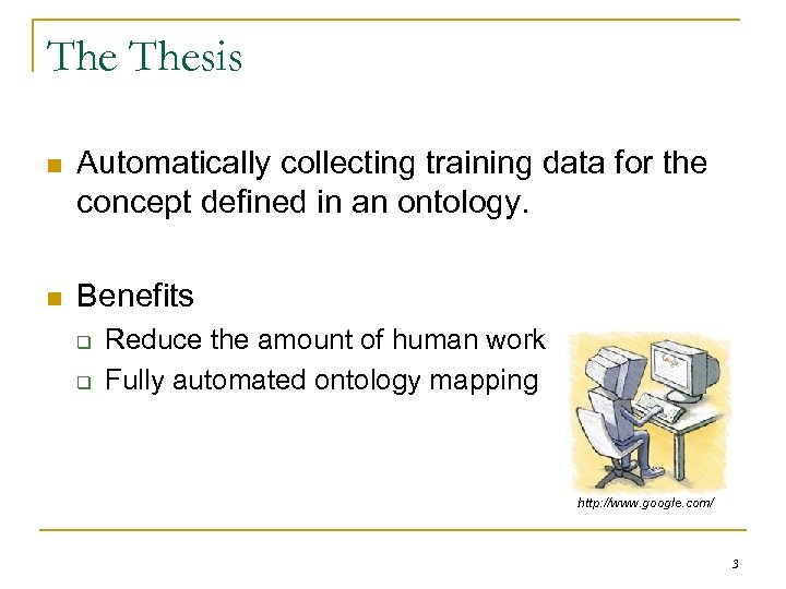 The Thesis n Automatically collecting training data for the concept defined in an ontology.