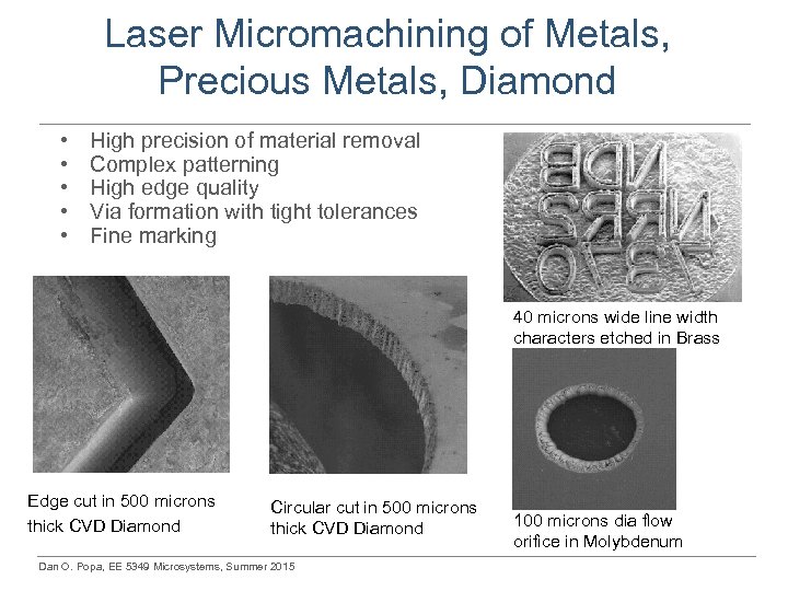 Laser Micromachining of Metals, Precious Metals, Diamond • • • High precision of material