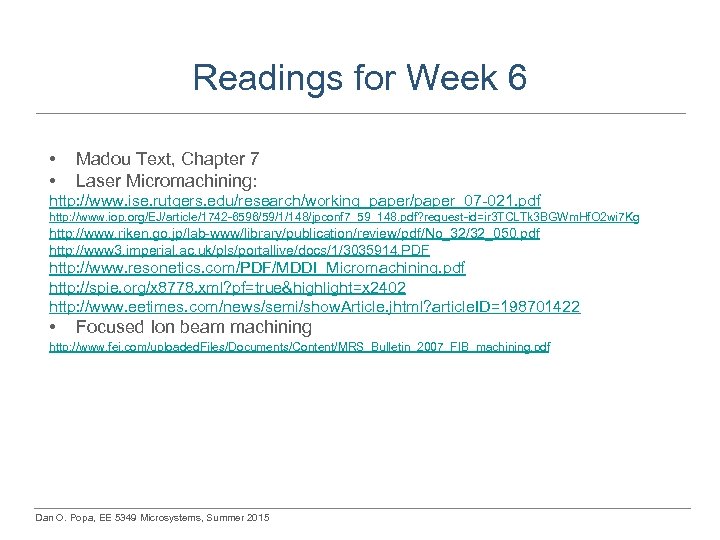 Readings for Week 6 • • Madou Text, Chapter 7 Laser Micromachining: http: //www.