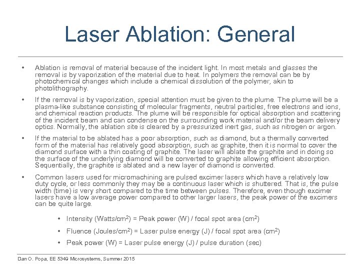 Laser Ablation: General • Ablation is removal of material because of the incident light.