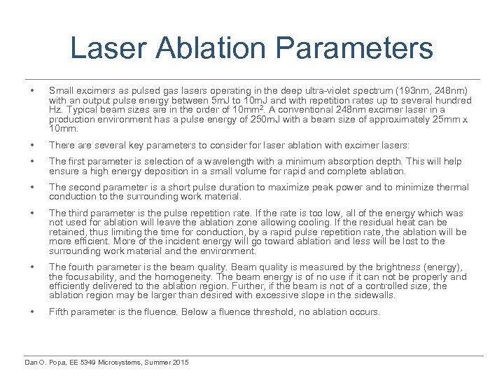Laser Ablation Parameters • Small excimers as pulsed gas lasers operating in the deep