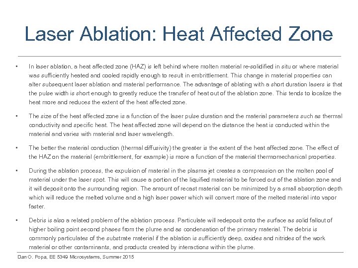 Laser Ablation: Heat Affected Zone • In laser ablation, a heat affected zone (HAZ)
