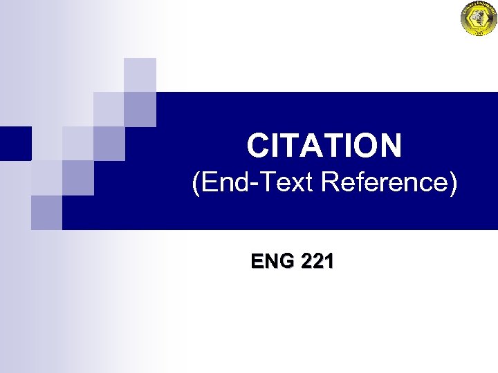 CITATION (End-Text Reference) ENG 221 