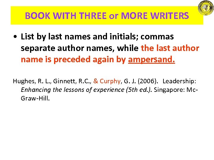 BOOK WITH THREE or MORE WRITERS • List by last names and initials; commas