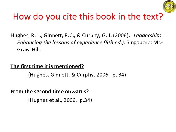 How do you cite this book in the text? Hughes, R. L. , Ginnett,