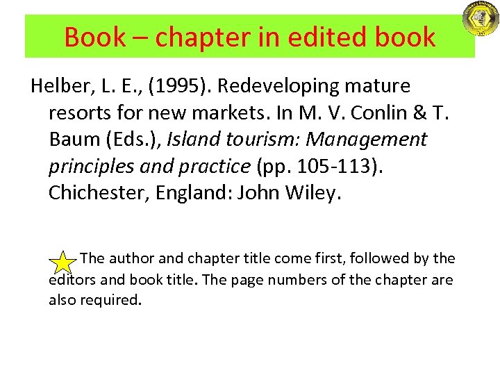 Book – chapter in edited book Helber, L. E. , (1995). Redeveloping mature resorts