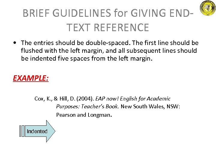 BRIEF GUIDELINES for GIVING ENDTEXT REFERENCE • The entries should be double-spaced. The first