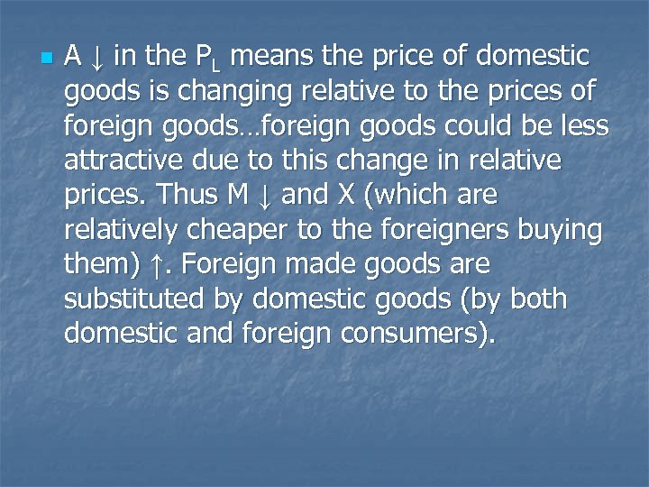 n A ↓ in the PL means the price of domestic goods is changing