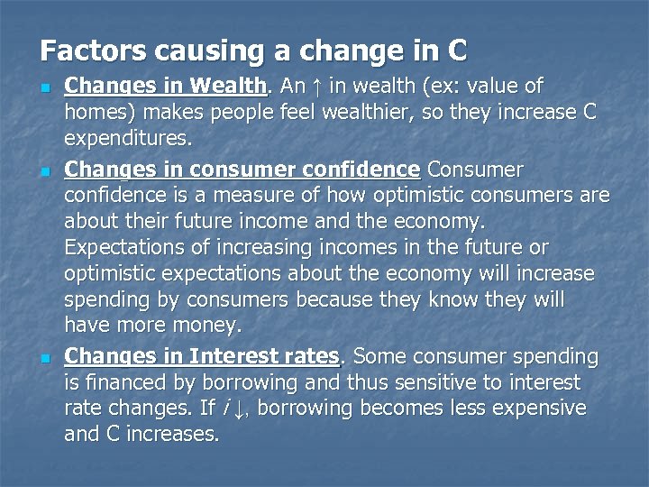 Factors causing a change in C n n n Changes in Wealth. An ↑