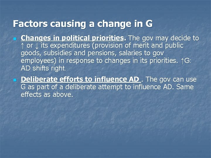 Factors causing a change in G n n Changes in political priorities. The gov